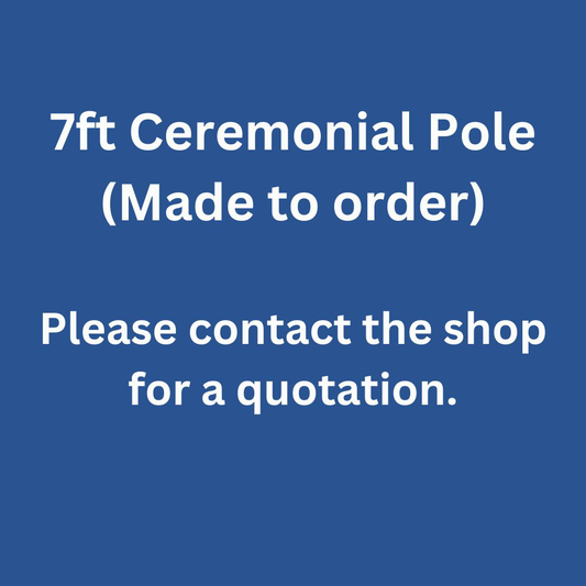 7ft Ceremonial Pole (Made to Order)
