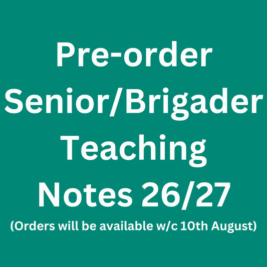 Senior/Brigader Teaching Notes 26/27